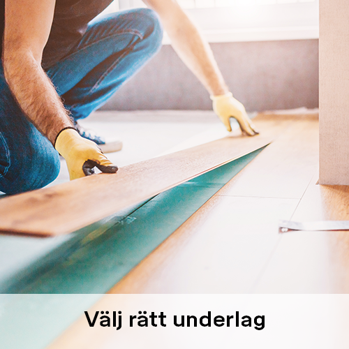 Välj rätt golvunderlag | Byggmax