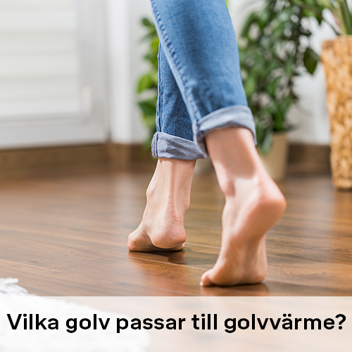 Vilka golv passar till golvvärme? | Byggmax